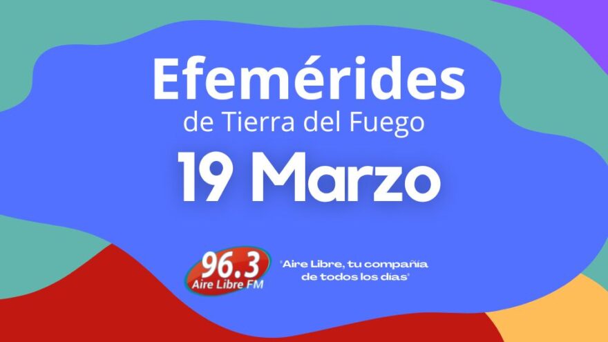 Efemérides 19 De Marzo | Aire Libre FM 96.3